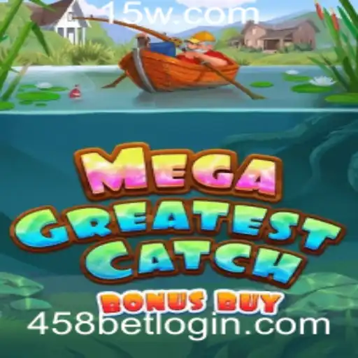 Descubra o Mundo Empolgante de MegaGreatestCatchBonusBuy no 458bet